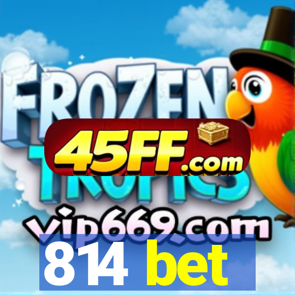 814 bet